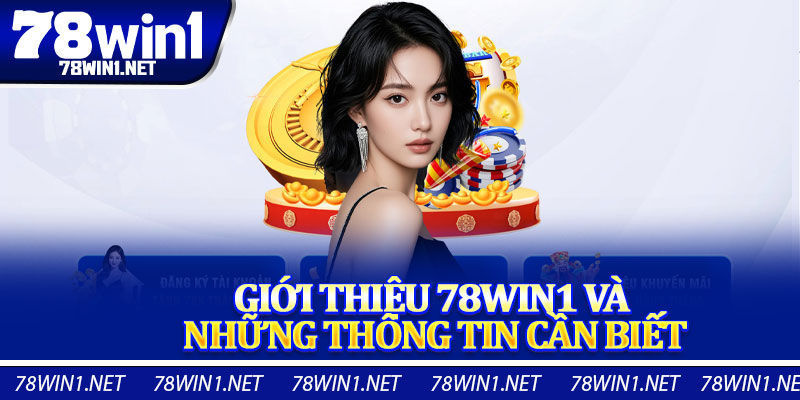 Giới Thiệu 78win1 và Những Thông Tin Cần Biết