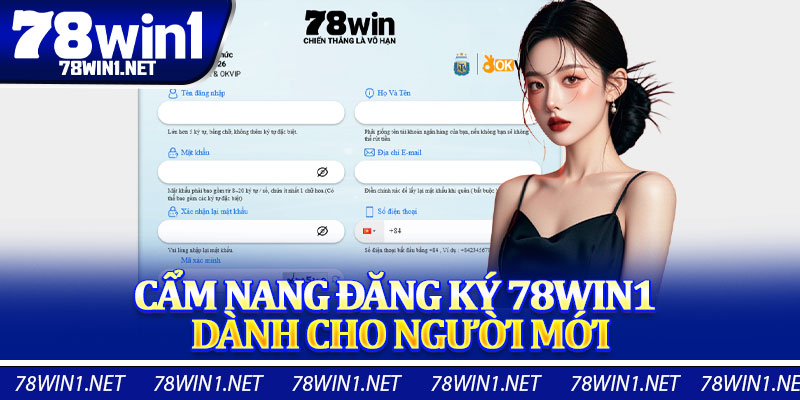 Cẩm Nang Đăng Ký 78win1 Dành Cho Người Mới