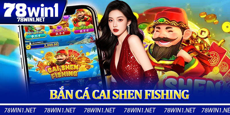 Bắn Cá Cai Shen Fishing