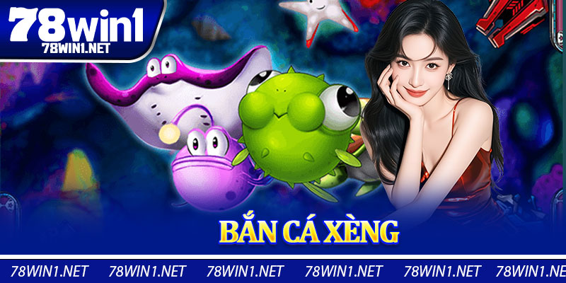 Bắn Cá Xèng