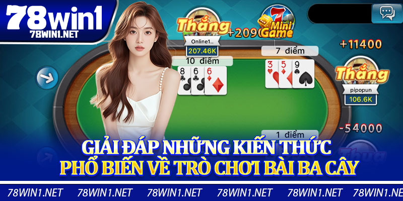 Giải Đáp Những Kiến Thức Phổ Biến Về Trò Chơi Bài Ba Cây