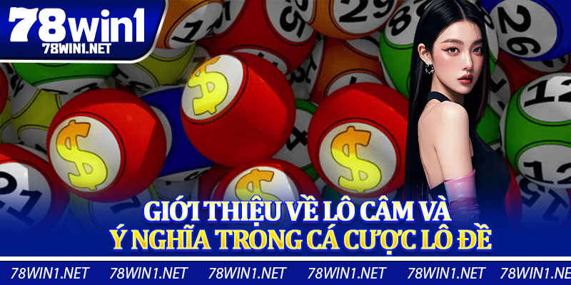 Giới Thiệu Về Lô Câm Và Ý Nghĩa Trong Cá Cược Lô Đề