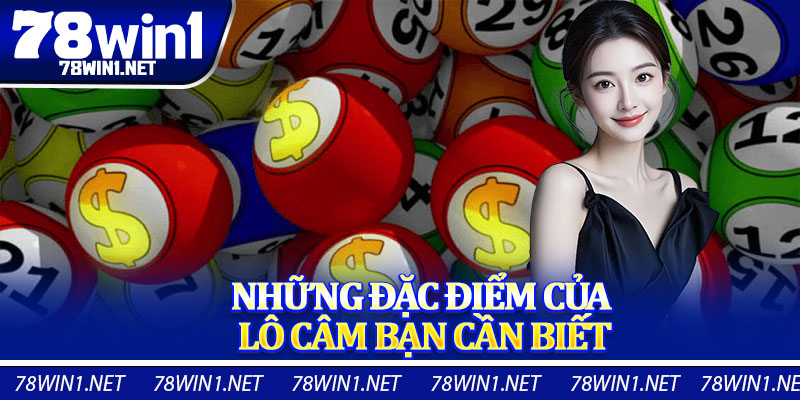 Những Đặc Điểm Của Lô Câm Bạn Cần Biết